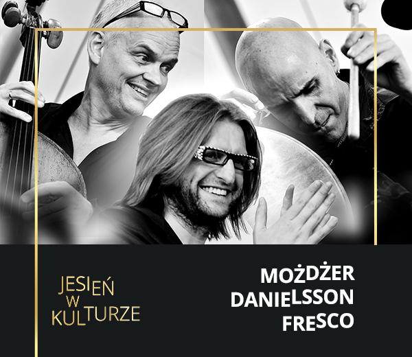 Możdżer Danielsson Fresco Trio - koncert | Chełmski Dom Kultury